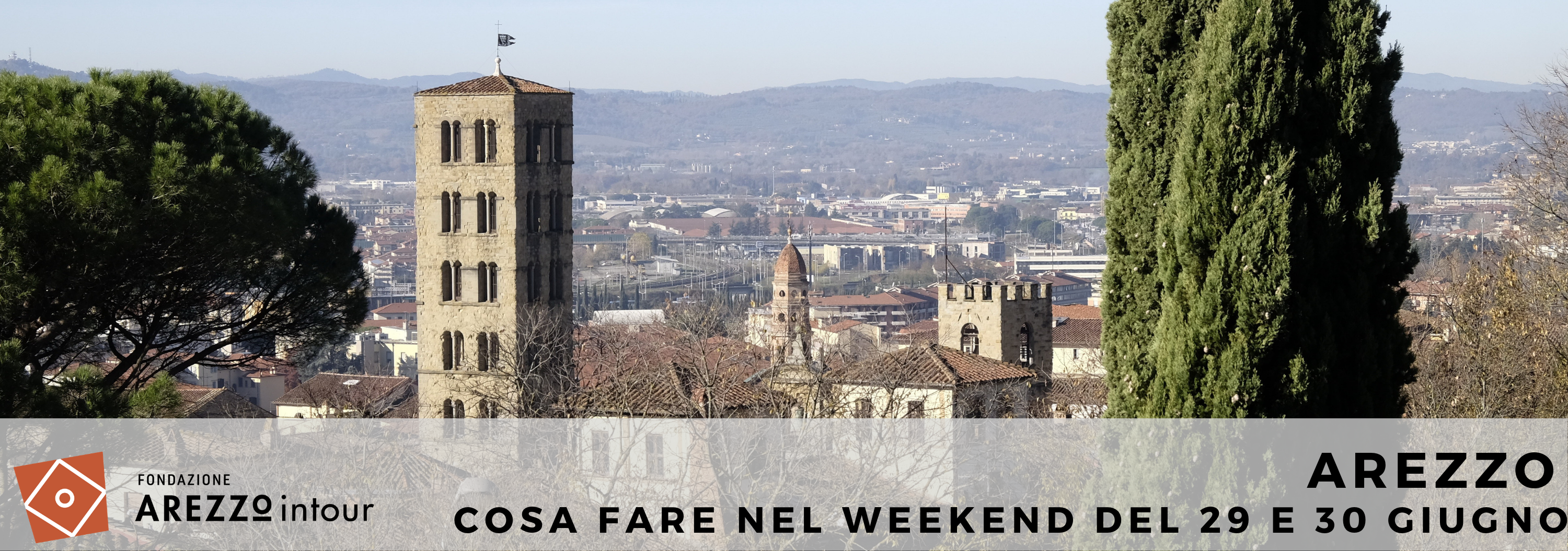 Arezzo cosa fare nel weekend del 29 e 30 giugno Fondazione